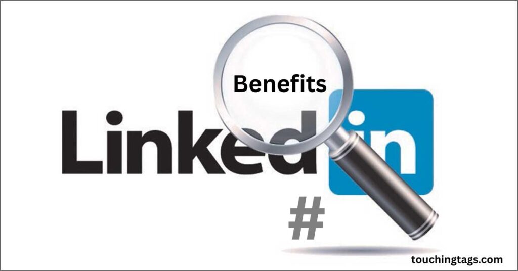 Benefits of LinkedIn Hashtag Creators
