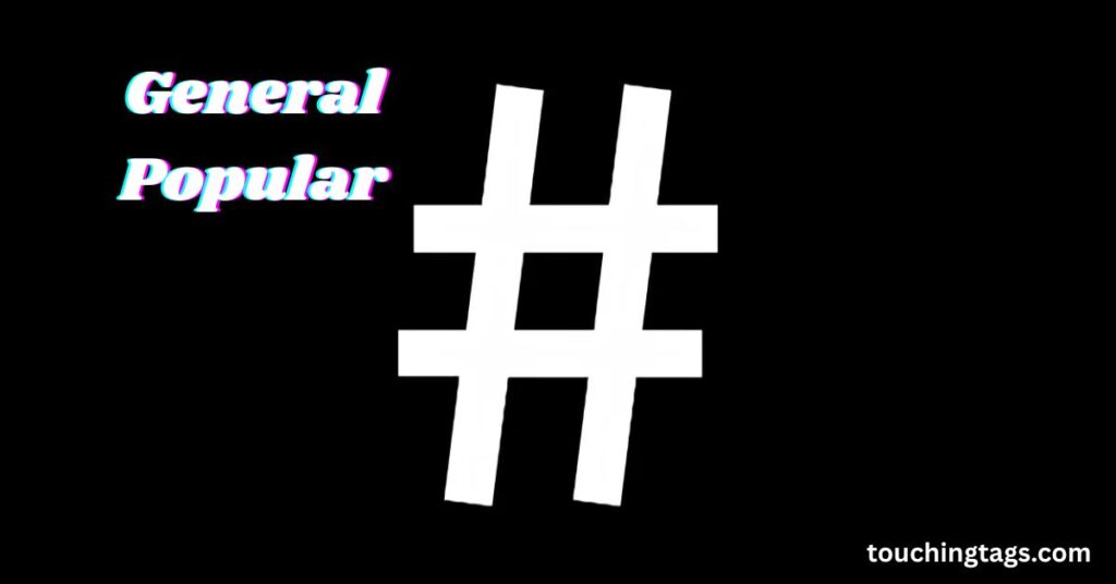 General Popular Hashtags