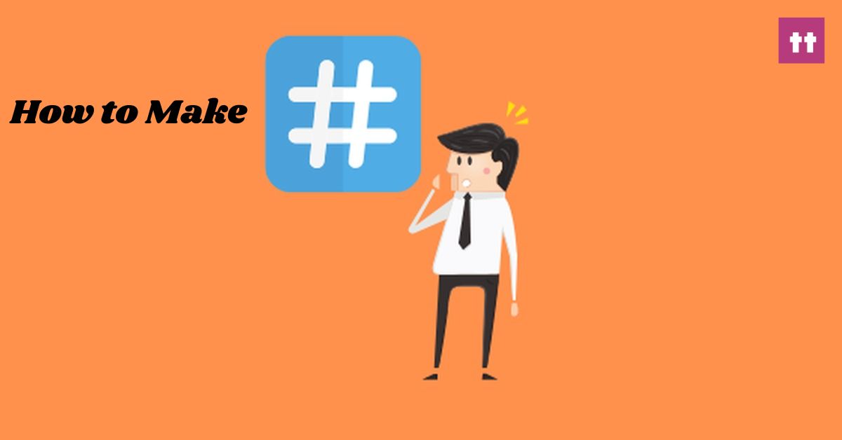 How to Make a Hashtag