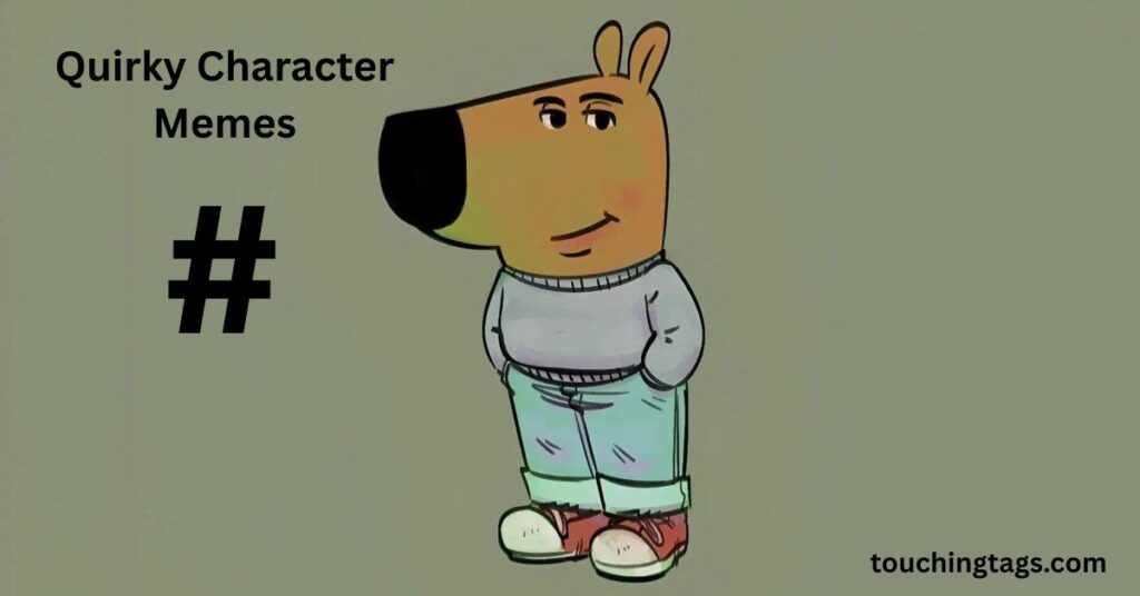 Quirky Character Memes
