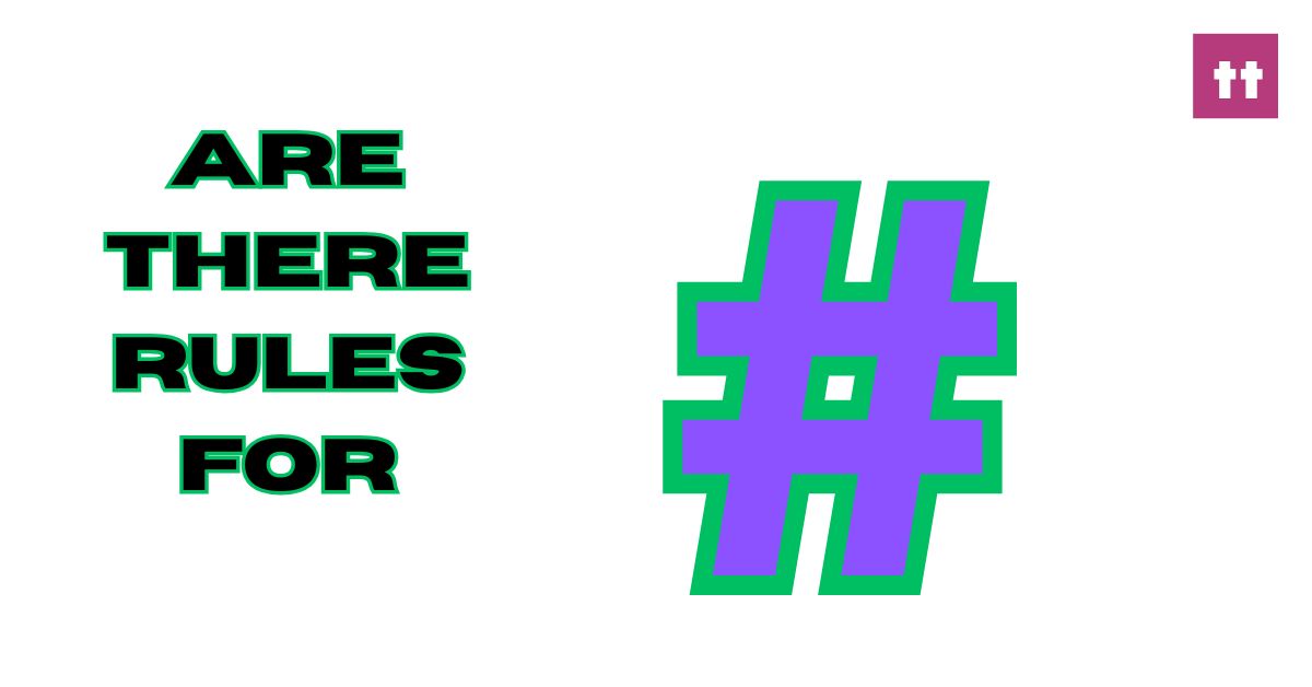 Are There Rules for Hashtags