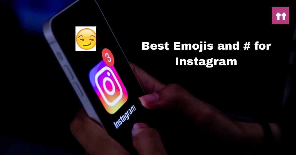 Best Emojis and Hashtags for Instagram