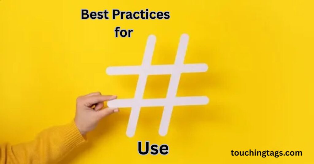 Best Practices for Hashtag Use