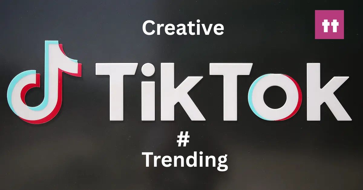 Creative TikTok Hashtags Trending