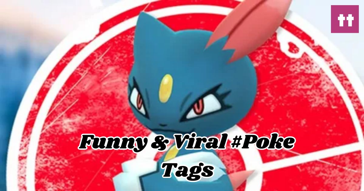Funny & Viral Hashtag Poke Tags