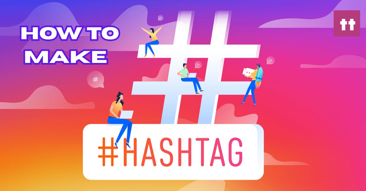 How to Make a Hashtag